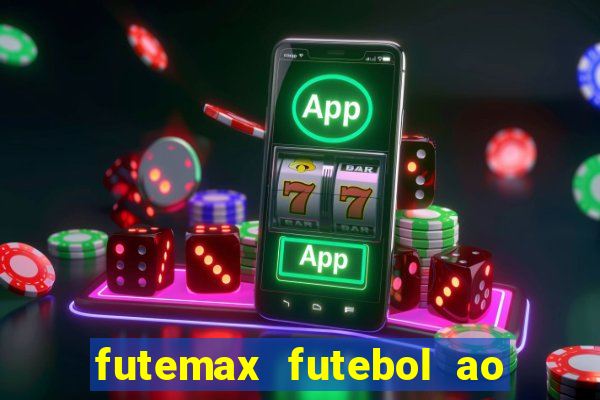 futemax futebol ao vivo hoje